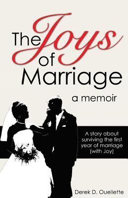 Joys of Marriage: A story about surviving the first year of marriage (with Joy) 1