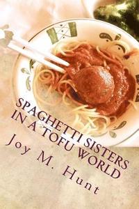 bokomslag Spaghetti Sisters in a Tofu World: How will they survive?
