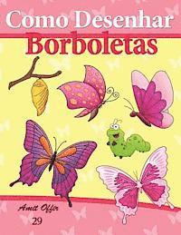 Como Desenhar: Borboletas: Livros Infantis 1