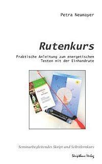 bokomslag Rutenkurs: Praktische Anleitung zum energetischen Testen mit der Einhandrute