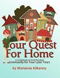 bokomslag Your Quest for Home: A Guidebook to Find the Ideal Community for Your Later Years