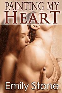Emily Stone - Painting My Heart: New Adult BBW Erotic Romance, Häftad