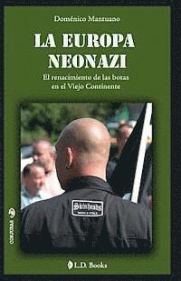 bokomslag La Europa neonazi: El renacimiento de las botas en el Viejo Continente