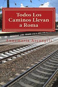 Todos Los Caminos Llevan a Roma: Primera Parte. El Viaje De Padre Gabriele 1