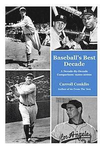 bokomslag Baseball's Best Decade: A Decade-By-Decade Comparison: 1920s-2000s