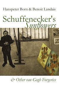 bokomslag Schuffenecker's Sunflowers: And Other van Gogh Forgeries