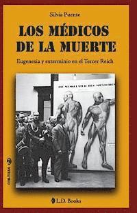 bokomslag Los medicos de la muerte: Eugenesia y exterminio en el Tercer Reich