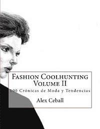 bokomslag Fashion Coolhunting Volume II: 100 Crónicas de Moda y Tendencias