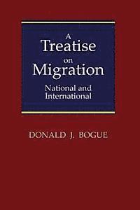 bokomslag A Treatise on Migration: National and International