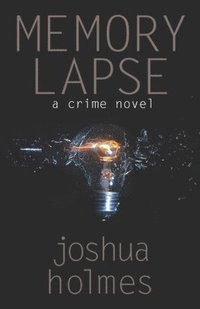bokomslag Memory Lapse: A Crime Novel