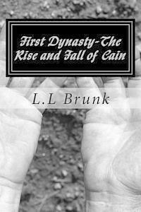 bokomslag First Dynasty-The Rise And Fall of Cain: First Dynasty-The Rise And Fall of Cain