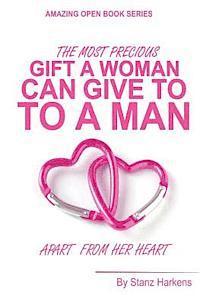 The most precious gift a woman can give to a man apart from her heart: Amazing open book series 1