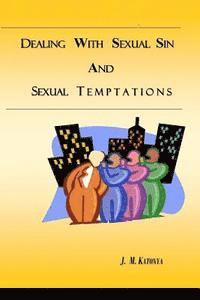 J. M. Katonya B. Min - Dealing With Sexual Sin and Sexual Temptations, Häftad