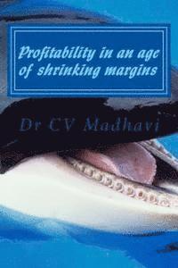 bokomslag Profitability in an age of shrinking margins: Turning profits in the ultra-tech dynamic future