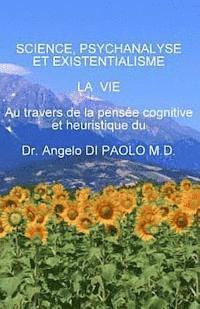 bokomslag Science, Psychanalyse et Existentialisme: LA VIE, au travers de la pensee cognitive et heuristique