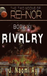 bokomslag Rivalry: (The Two Moons of Rehnor, Book 12)