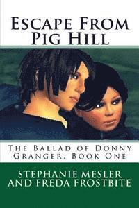 bokomslag Escape From Pig Hill: The Ballad Of Donny Granger, Book One