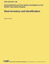 National Institute of Standards and Tech, Stephen W. Banovic - Steel Inventory and Identification: Federal Building and Fire Safety Investigation of the World Trade Center Disaster, Häftad