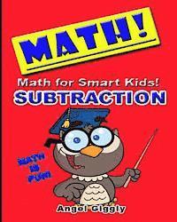 Math for Smart Kids: Subtraction 1