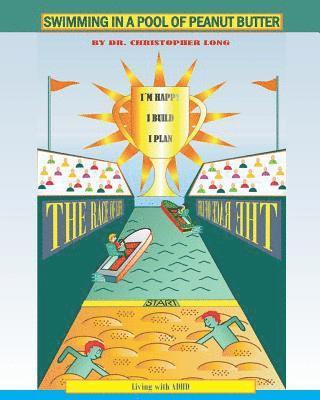 Swimming in a Pool of Peanut Butter: A book from the perspective of children with ADHD