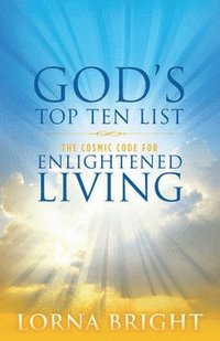 bokomslag God's Top Ten List: The Cosmic Code for Enlightened Living