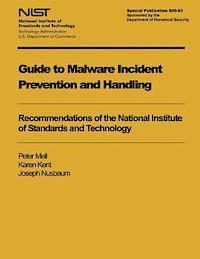 Guide to Malware Incident Prevention and Handling: Recommendations of the National Institute of Standards and Technology