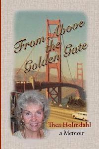 Lawrence Fox, Thea Holmdahl - From Above the Golden Gate: a Memoir, Häftad