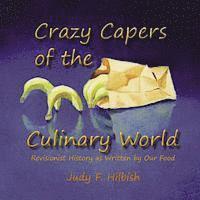 bokomslag Crazy Capers of the Culinary World: History as seen through the eyes of our food