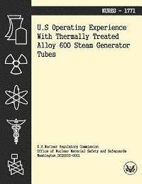U. S. Nuclear Regulatory Commission - U.S. Operating Experience With Thermally Treated Alloy 600 Stream Generator Tubes, Häftad. Tillgänglighet: Lägg i varukorg
