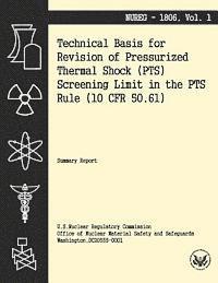 bokomslag Technical Basis for Revision of the Pressurized Thermal Shock (PTS) Screening Limit in the PTS Rule (10 CFR 50.61)