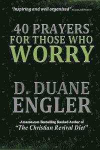 D. Duane Engler - 40 Prayers for Those Who Worry, Häftad