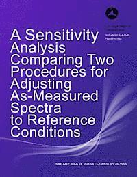 A Sensitivity Analysis Comparing Two Procedures for Adjusting As-Measured Spectra to Reference Conditions 1