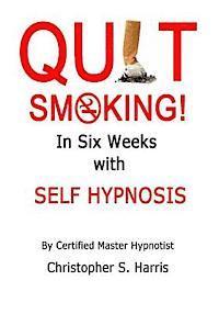 Quit Smoking in Six Weeks with Self Hypnosis! 1