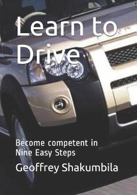 bokomslag Learn to Drive: Become competent in Twelve Easy Steps