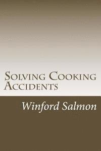 Winford Salmon - Solving Cooking Accidents, Häftad