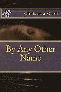By Any Other Name 1