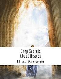 bokomslag Deep Secrets About Heaven: In your quest to reach heaven