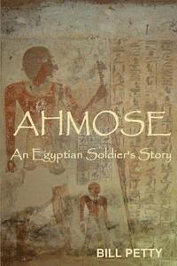 bokomslag Ahmose: An Egyptian Soldier's Story
