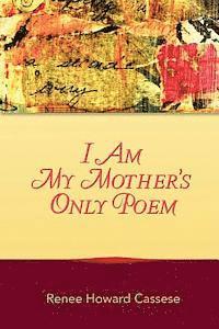 bokomslag I Am My Mother's Only Poem