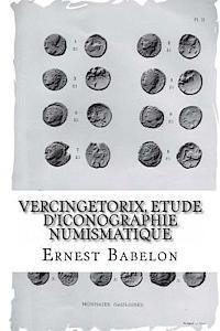 bokomslag Vercingetorix, etude d'iconographie numismatique