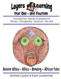 bokomslag Layers of Learning Year One Unit Fourteen: Ancient Africa, Africa, Bonding, African Folk Tales