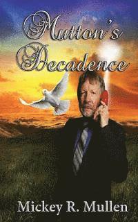 Mickey R. Mullen - Mutton's Decadence, Häftad