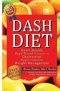 bokomslag Dash Diet: Heart Health, High Blood Pressure, Cholesterol, Hypertension, Weight Management: (Enhanced-Updated Edition) Lose Weigh
