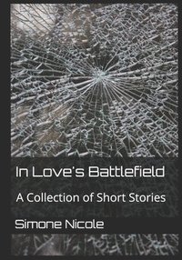 bokomslag In Love's Battlefield: A Collection of Short Stories