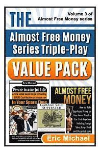 bokomslag The Almost Free Money Value Pack: 3 Bestsellers at One Low Price [Passive Income for Life, Almost Free Money, Garage Sale Superstar]