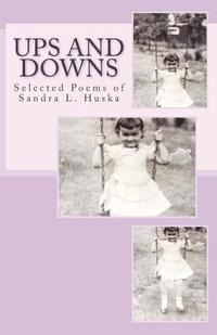 bokomslag Ups and Downs: Selected Poems of Sandra L. Huska