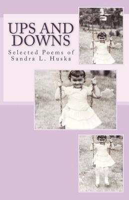 bokomslag Ups and Downs: Selected Poems of Sandra L. Huska