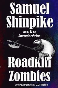bokomslag Samuel Shinpike and the Attack of the Roadkill Zombies