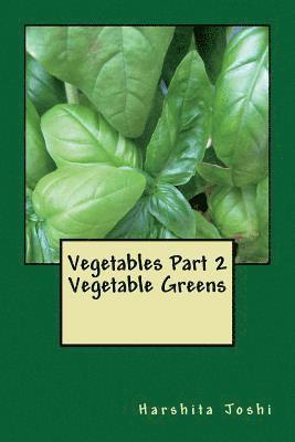 Vegetables Part 2: Vegetable Greens 1