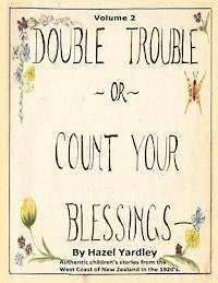 Double Trouble, or Count Your Blessings 1